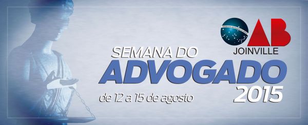 Semana do Advogado OAB Joinville 2015: Programe-se!