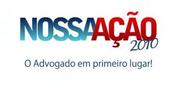 Hoje, 24, CAASC e OAB Joinville realizam o NOSSA A��O 2010 nos f�runs Trabalhista e Estadual