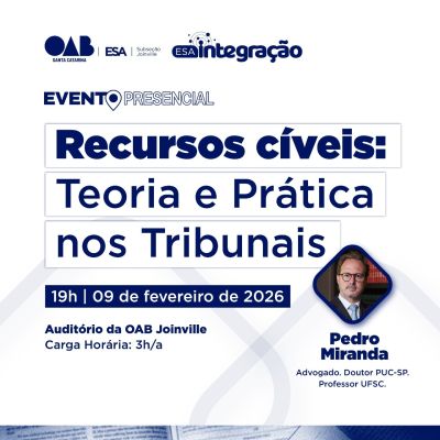 OAB Joinville receber� a Palestra sobre Recursos c�veis: Teoria e Pr�tica nos Tribunais promovida pela ESA- Escola Superior da Advocacia da OAB/SC.