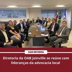 Diretoria da OAB Joinville se re�ne com lideran�as da advocacia local