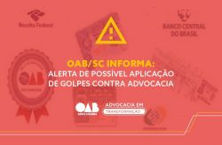 OAB/SC informa: alerta de poss�vel aplica��o de golpes contra advocacia