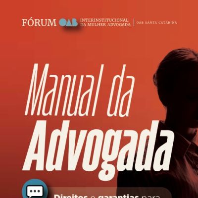 OAB/SC lan�a Manual da Advogada com orienta��es sobre direitos, prerrogativas e servi�os de apoio