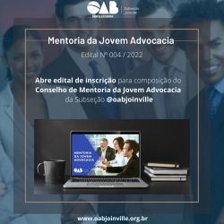 Abre edital de inscri��o para composi��o do Conselho de Mentoria da Jovem Advocacia da Subse��o de Joinville