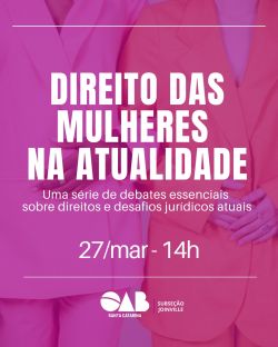 Convite: Direito das Mulheres na Atualidade - Uma Jornada de Reflex�o e Transforma��o