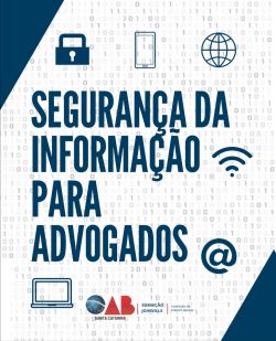 Seguran�a da informa��o para advogados - Dicas de comportamento seguro