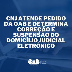 CNJ Atende Pedido da OAB e Determina Corre��o e Suspens�o do Domic�lio Judicial Eletr�nico