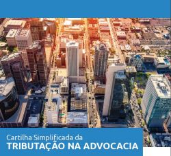 Comiss�o de Direito Tribut�rio lan�ou Cartilha Simplificada da Tributa��o na Advocacia em parceria com a ProJuris 