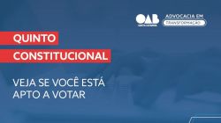 Quinto Constitucional: veja se voc� est� apto a votar