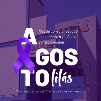 Agosto Lil�s-  M�s de conscientiza��o e combate � viol�ncia contra a mulher