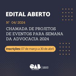 Edital aberto: Chamada de projetos de eventos para a Semana da Advocacia 2024