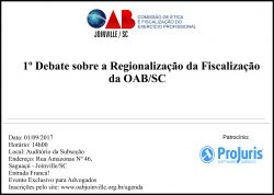 1� Debate sobre a regionaliza��o da fiscaliza��o da OAB SC 