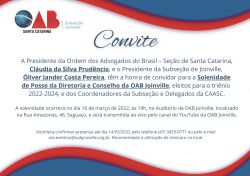 Solenidade de Posse da Diretoria e Conselho da OAB Joinville, acontece na pr�xima semana 