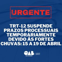 TRT-12 suspende  prazos processuais temporariamente devido �s fortes chuvas