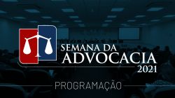 Semana da Advocacia 2021: Programa��o