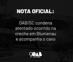 NOTA OFICIAL: OAB/SC condena atentando ocorrido na creche em Blumenau e acompanha o caso