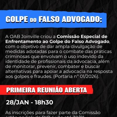 Edital aberto: inscri��es para compor a Comiss�o Especial para Enfrentamento do Golpe do Falso Advogado no �mbito da Subse��o da OAB Joinville