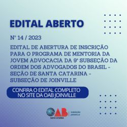 Edital aberto: Inscri��o para o Programa de Mentoria da Jovem Advocacia da 9� Subse��o da Ordem dos Advogados do Brasil - Se��o de Joinville