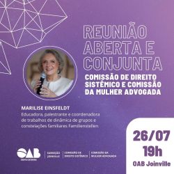 Reuni�o aberta e conjunta da Comiss�o de Direito Sist�mico e Comiss�o da Mulher Advogada
