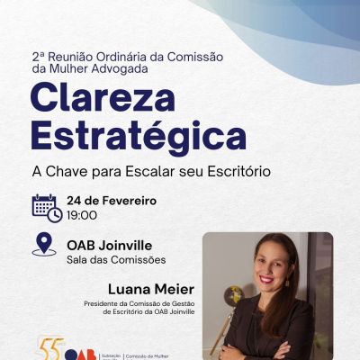 OAB Joinville convida toda a advocacia para participar da Reuni�o Aberta �Clareza Estrat�gica: a chave para escalar seu escrit�rio�
