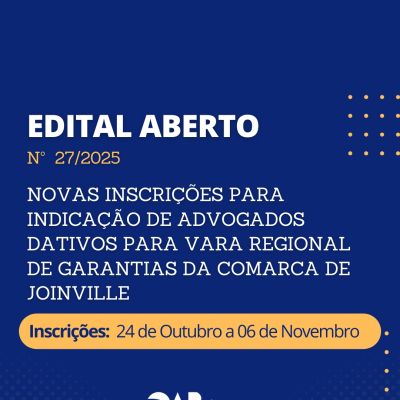 Edital aberto: Novas inscri��es para indica��o de Advogados dativos para Vara Regional de garantias da Comarca de Joinville 