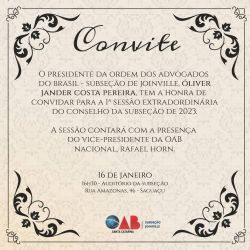 Convite - 1� Sess�o Extraordin�ria do Conselho da OAB Joinville de 2023