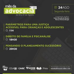 M�s da Advocacia - Semana inicia com pain�is sobre �Justi�a acess�vel para crian�as e adolescentes�, �Direito de Fam�lia e Psican�lise� e �Planejamento sucess�rio�