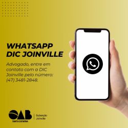 Conquista para a advocacia joinvilense: Advogados podem entrar em contato com a DIC Joinville pelo whatsapp