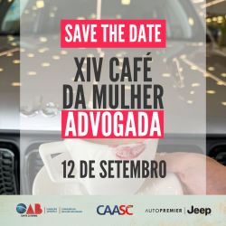Save the date: XIV Caf� da Mulher Advogada