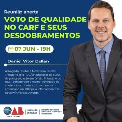 Reuni�o aberta: "Voto de qualidade no Carf e seus desdobramentos"